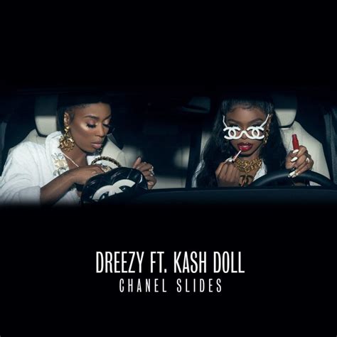 dreezy chanel slides lyrics|Dreezy feat. Kash Doll .